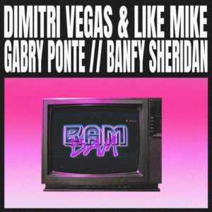 Bam Bam (with Sheridan) از Dimitri Vegas & Like Mike