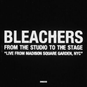 Bleachers - From The Studio To Stage (Live From Madison Square Garden, NYC) از Bleachers