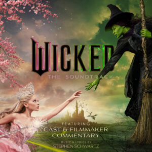 Wicked: The Soundtrack (Commentary) از Wicked Movie Cast