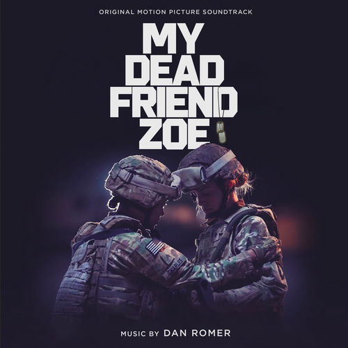 My Dead Friend Zoe (Original Motion Picture Soundtrack) از Dan Romer