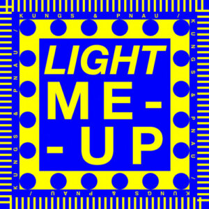 Light Me Up (Remixes) از Kungs