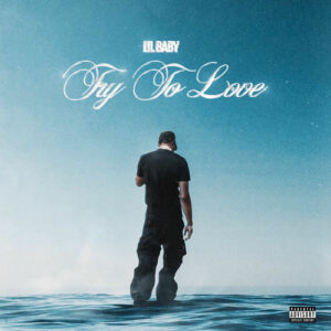 Try To Love از Lil Baby