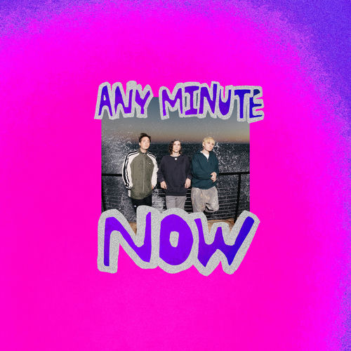 ANY MINUTE NOW از Waterparks