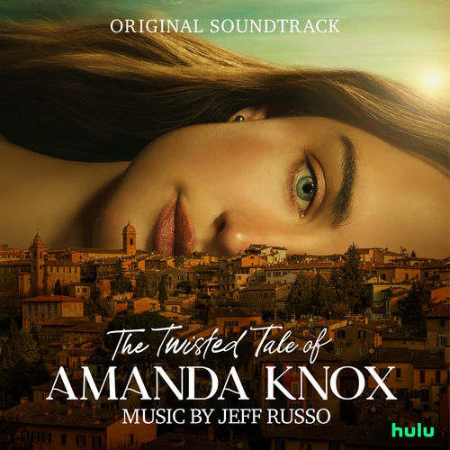 The Twisted Tale of Amanda Knox (Original Soundtrack) از Jeff Russo