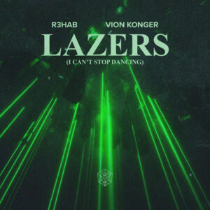 Lazers (I Can't Stop Dancing) از R3HAB