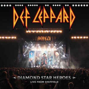 Diamond Star Heroes Live From Sheffield از Def Leppard