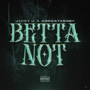 Betta Not از Juicy J