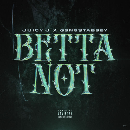 Betta Not از Juicy J