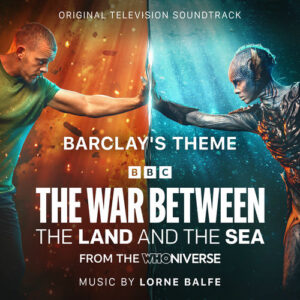 Barclay's Theme (From "The War Between The Land and The Sea") (Original Television Soundtrack) از Lorne Balfe