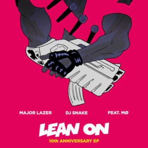 Lean On EP (10th Anniversary) از Major Lazer