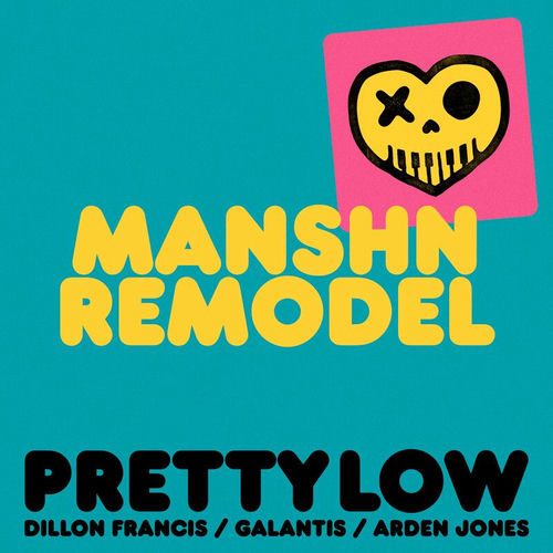 Pretty Low (MANSHN Remodel) از Dillon Francis
