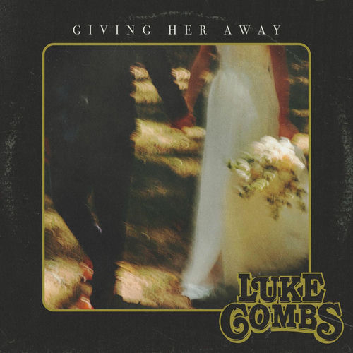 Giving Her Away از Luke Combs