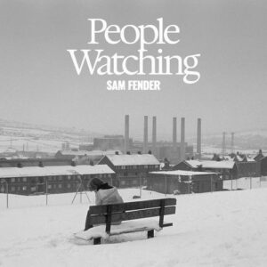 People Watching (Deluxe Edition) از Sam Fender