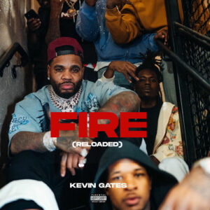 Fire Reloaded از Kevin Gates