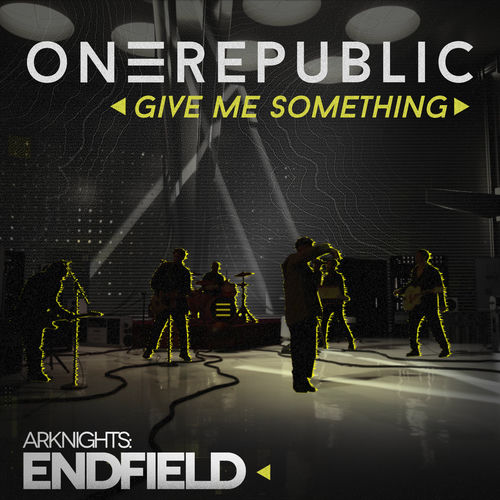 Give Me Something (for Arknights Endfield) از OneRepublic