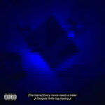 Gangsta Grillz: Every Movie Needs A Trailer از The Game