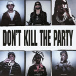 DON'T KILL THE PARTY (feat. Shoreline Mafia, Quavo & Juicy J) از Ty Dolla $ign