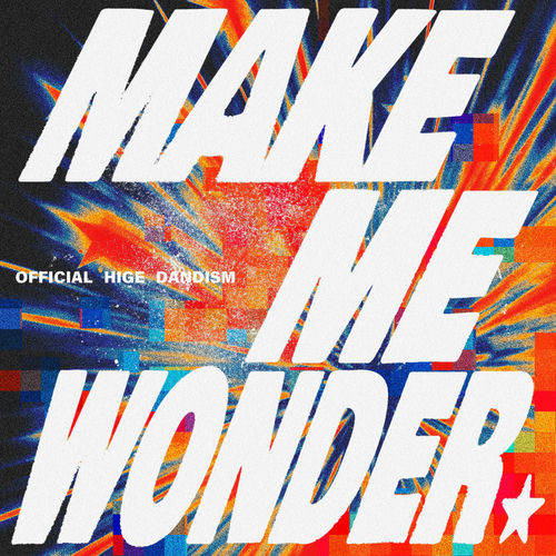 Make Me Wonder از OFFICIAL HIGE DANDISM