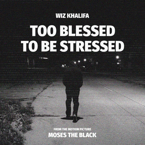 Too Blessed to Be Stressed از Wiz Khalifa