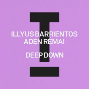 Deep Down از Illyus & Barrientos