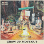 Grow Up, Move Out از Moondoggy