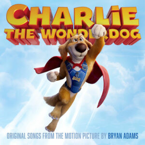 Charlie The Wonderdog (Original Songs from the Motion Picture) از Bryan Adams