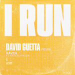I Run (David Guetta Remix) از Haven.